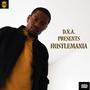 D.N.A. Presents HUSTLEMANIA (Explicit)