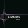 Calm Zone, Vol. 1