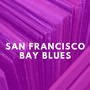 San Francisco Bay Blues (Explicit)