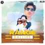 Range Balliye (feat. Akshit Sukhija, Sonia Verma)