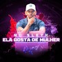 Ela gosta de mulher (Explicit)