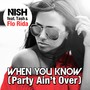 When You Know (Party Ain't Over) [feat. Tash & Flo Rida]