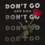 Don't go