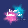 Le Lenhi Janwa Ge