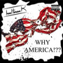 Why America!?? (Explicit)