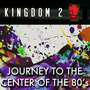 Journey to the Center of the 80's