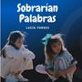 Sobrarían Palabras