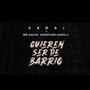 Quieren ser de barrio (feat. Mr. Dalis & Kristian Kamilo)