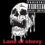 Land of chevy (Explicit)