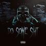 Do Some **** (Explicit)