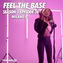 Feel The Base: S1 Ep 26 (feat. Milano D) [Explicit]