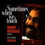 Sometimes When We Touch (feat. Dan Hill)