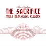 The Sacrifice (Miles Blacklove ReWork)