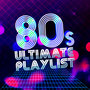 80's Ultimate Playlist