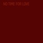 No Time for Love