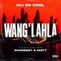 Wang'lahla (feat. Phiweezy & De Real Matt ) [Explicit]