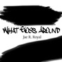 What Goes Around (Explicit)