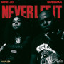 Never Lef It (Explicit)