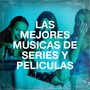 Las Mejores Músicas De Series Y Películas