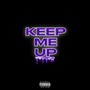 Keep Me Up (Explicit)