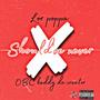 Should've never (feat. OBC keddydacreator) [Explicit]