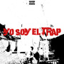 Yo Soy el Trap (Explicit)