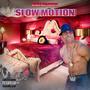 Slow Motion (Explicit)