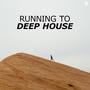 Running to Deep House