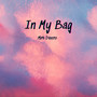 In My Bag (Explicit)