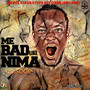 Me Bad Like Nima - Single