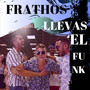 Llevas el Funk (Explicit)