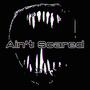 Ain't Scared (Explicit)