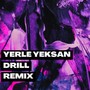 Yerle Yeksan Drill