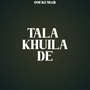 Tala Khuila De