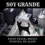 Soy Grande (feat. Amaris Fuentes, El Alone & Daker Cruz) [Explicit]