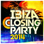 Ibiza Closing Party 2014 - The Biggest Anthems from Ibiza 2014 !