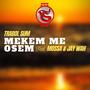 Mekem Me Osem (feat. Mossa & Jaywah)