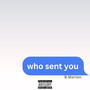 Who Sent You (Explicit)