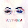 Plethora (Explicit)