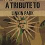 A Tribute To Linkin Park