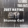 Just hating-Stunna Cali (feat. Young Mace) [Explicit]