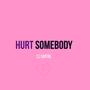 Hurt Somebody
