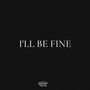 I’ll be fine (Explicit)