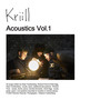 Kriill Acoustics Vol.1 (Explicit)