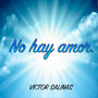 No Hay Amor (2022 Remastered Version)