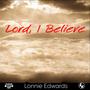 Lord, I Believe (feat. Moreana)