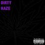 Dirty Haze (Explicit)