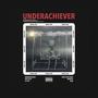 UnderAchiever (Explicit)