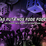 AS PUTA NOS FODE FODE (Explicit)