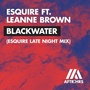 Blackwater (eSQUIRE Late Night Mix)